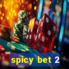 spicy bet 2